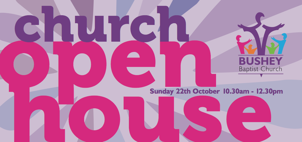 Bushey Baptist Church, Open House event graphic