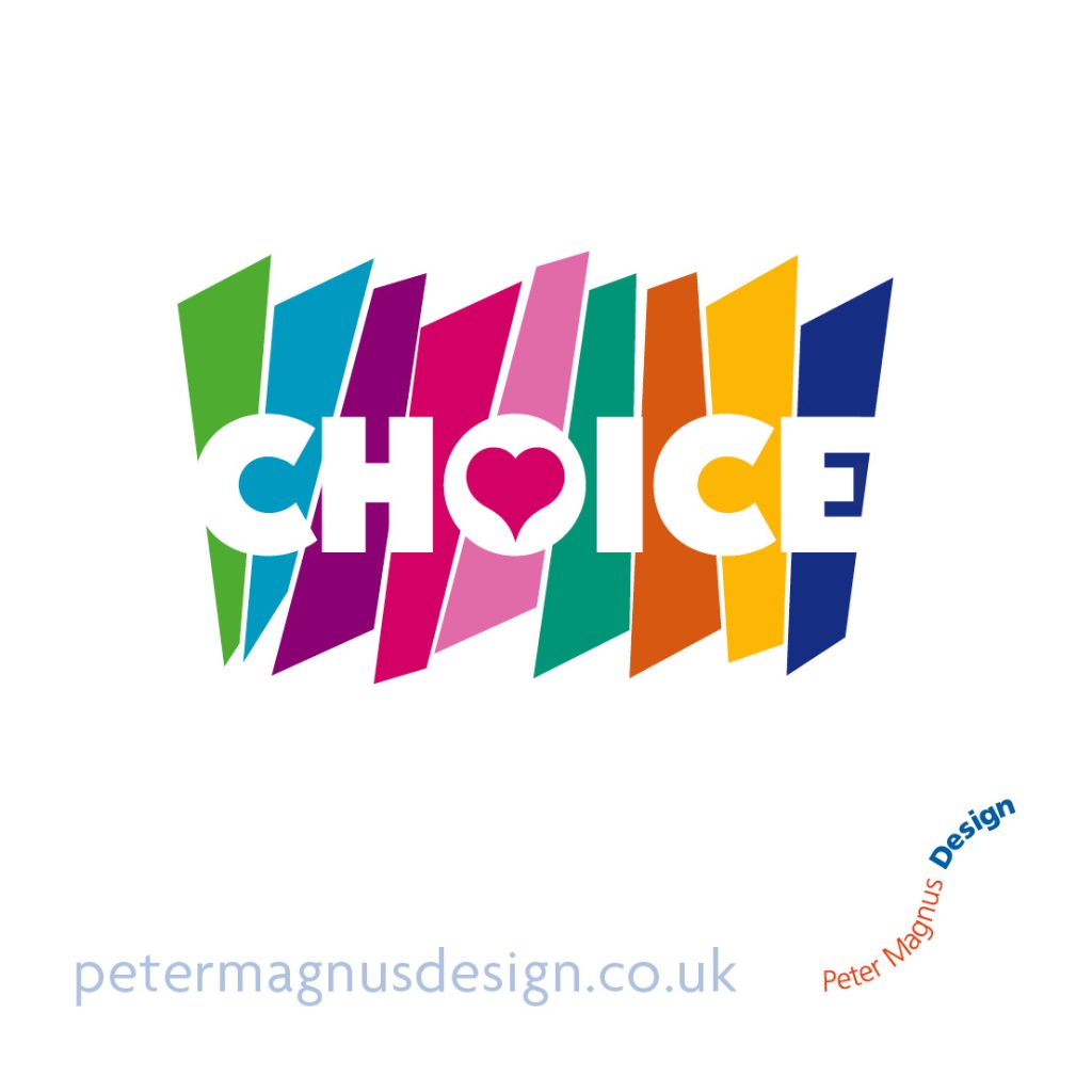 Logo designed for Choice charity, 
Cambourne, Cornwall